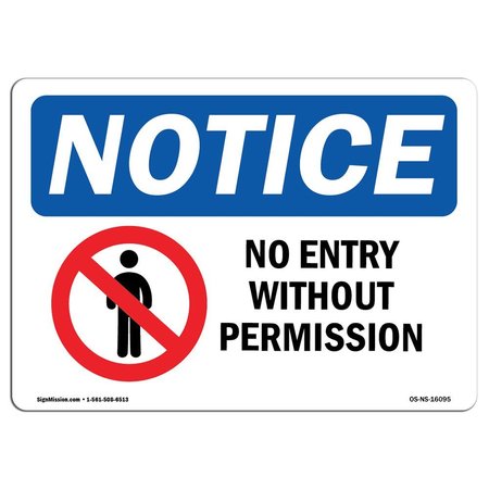 SIGNMISSION OSHA Notice Sign, 12" H, 18" W, Rigid Plastic, NOTICE No Entry Without Permission Sign, Landscape OS-NS-P-1218-L-16095